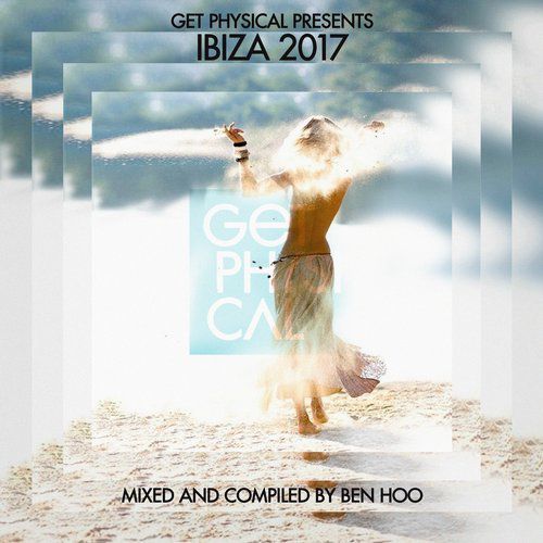 Ben Hoo – Get Physical Presents: Ibiza 2017