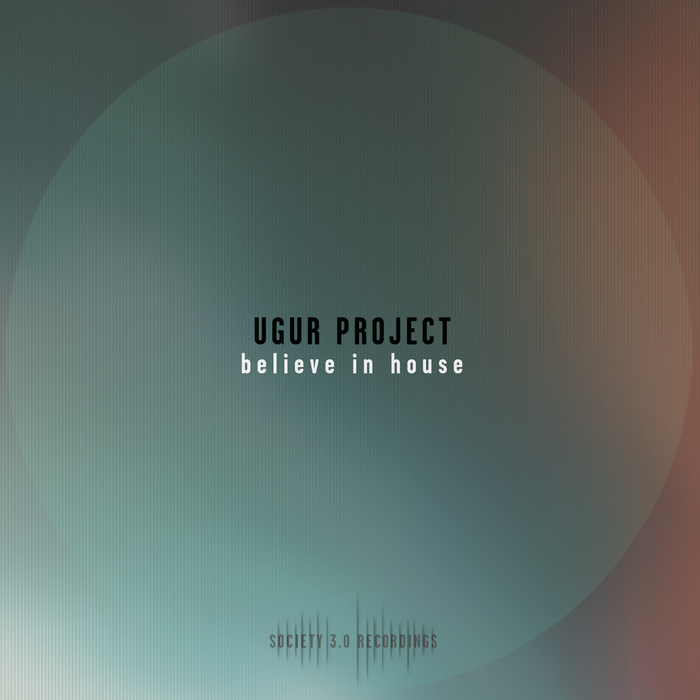 Ugur Project – Believe in House