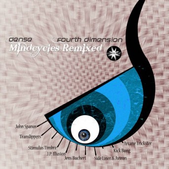 Dense & Fourth Dimension – Mindcycles Remixed