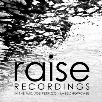 In The Mix: Joe Petrizzo – Raise Recordings Labelshowcase	Cyd