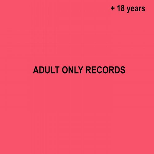 Chris Carrier – Adult Only Records 18 Years Birthday