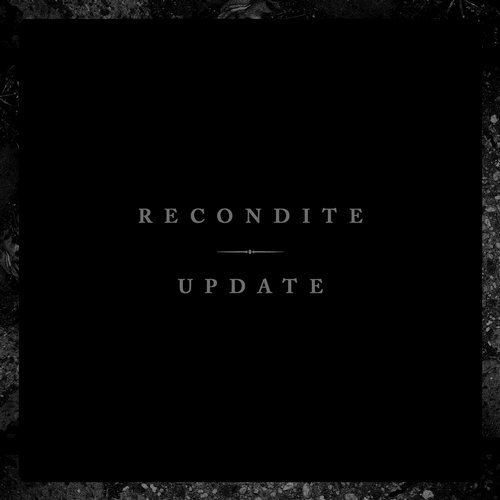 Recondite – Update