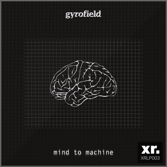 Gyrofield – Mind to Machine