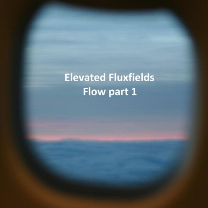 Elevated Fluxfields – Flow Pt. 1