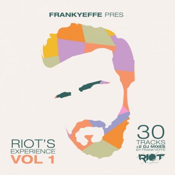Frankyeffe Pres. Riot’s Experience Vol. 1