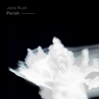 Jana Rush – Pariah