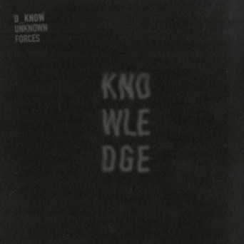 D_Know – Unknown Forces