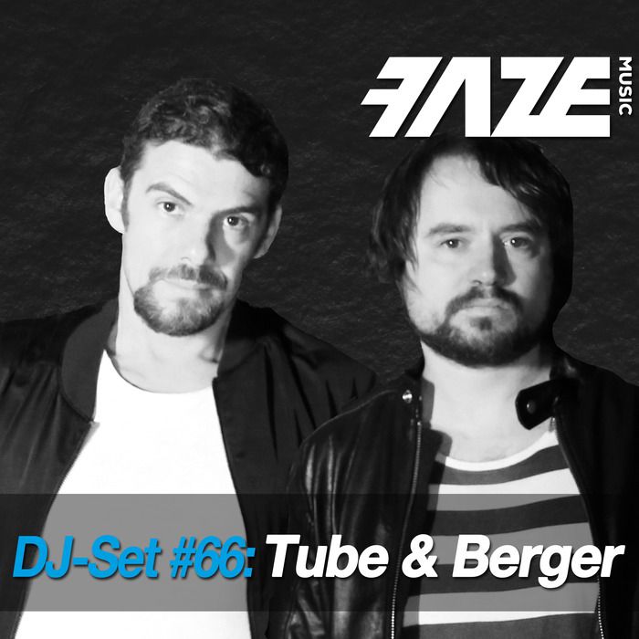 Tube & Berger – Faze DJ-Set 66
