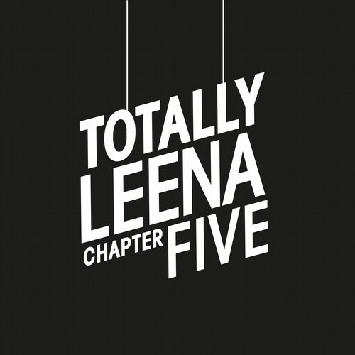 Totally Leena Chapter Five
