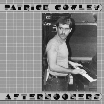 Patrick Cowley – Afternooners