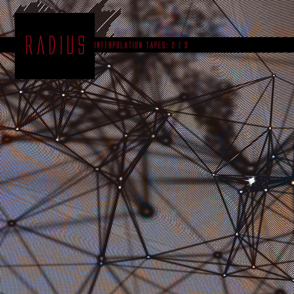 Radius – Interpolation Tapes [Restoration Two]