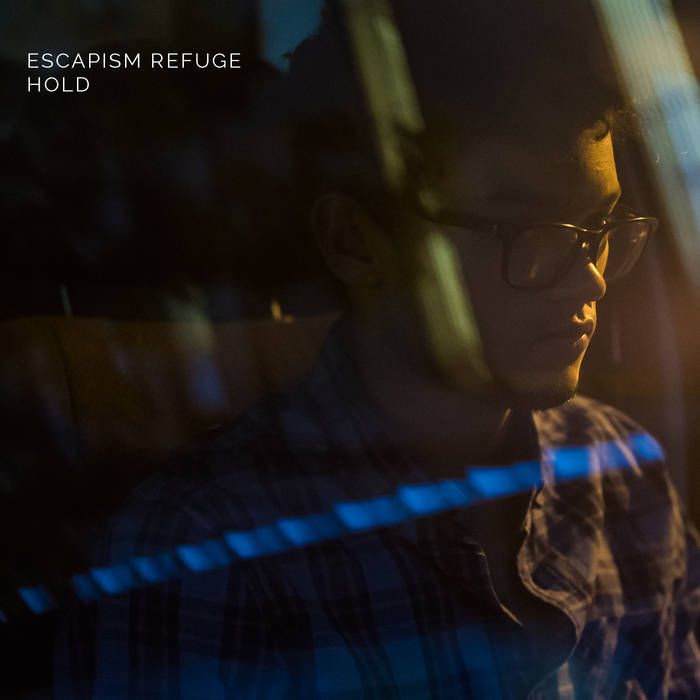 Escapism Refuge – Hold