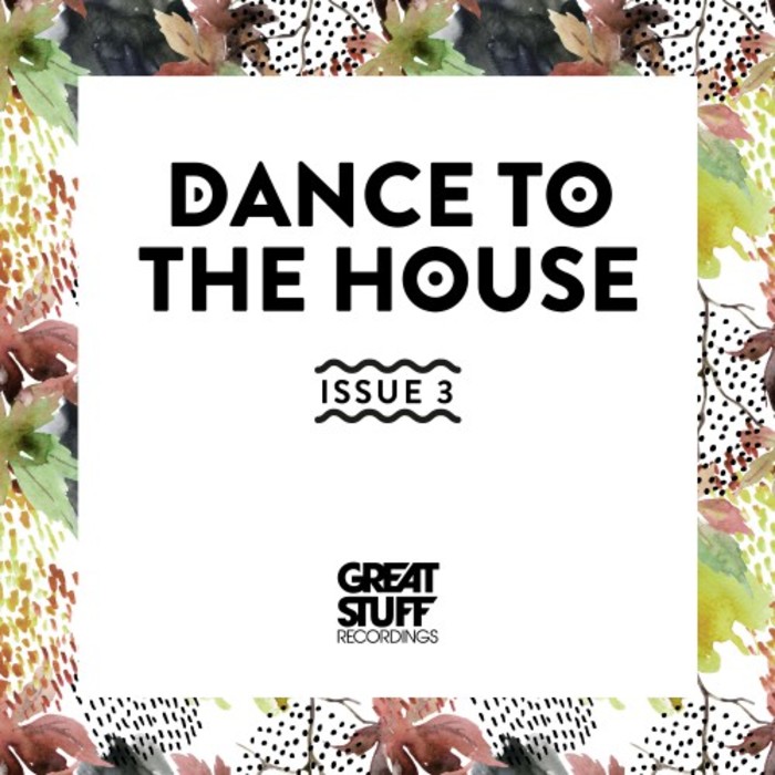 Dance To The House Issue 3