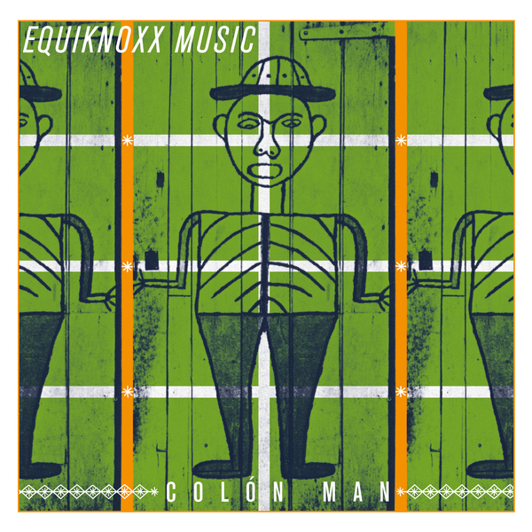 Equiknoxx – Colón Man