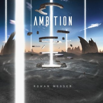 Roman Messer – Ambition