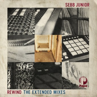 Sebb Junior – Rewind (The Extended Mixes)