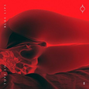 Tove Lo – Blue Lips