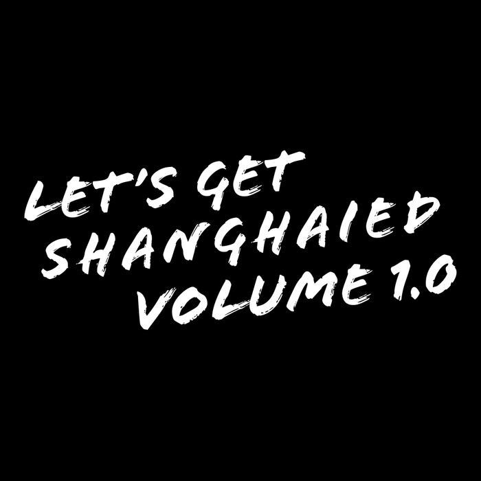 Let’s Get Shanghaied Vol 1.0