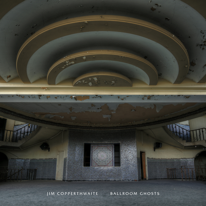 Jim Copperthwaite – Ballroom Ghosts