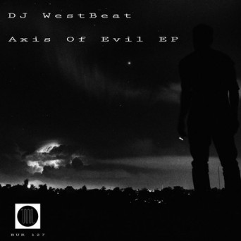 DJ WestBeat – Axis Of Evil EP