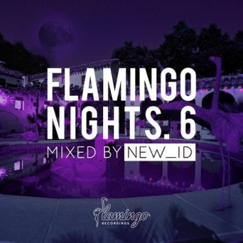 Flamingo Nights Vol. 6 – Mixed by NEW_ID