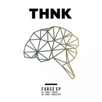 THNK – Force EP