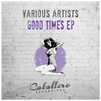 Caballero Recordings: Good Times