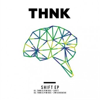 THNK – Shift EP