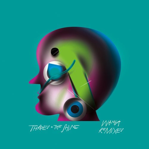 Throes + The Shine – Wanga Remixes