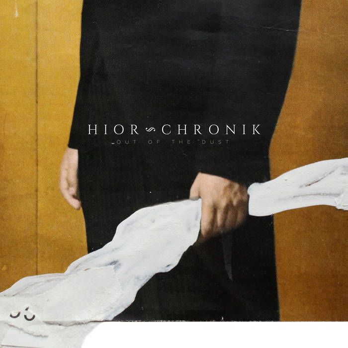 Hior Chronik – Out Of The Dust