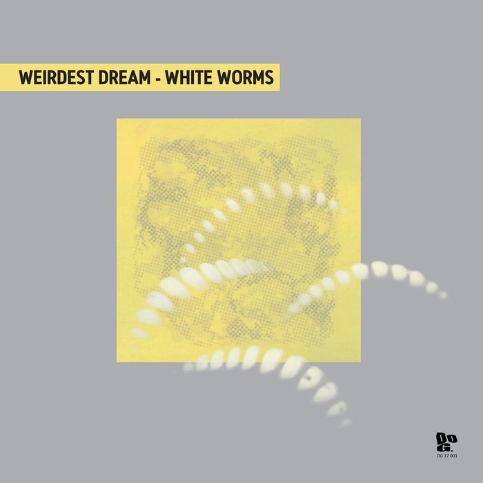 Weirdest Dream – White Worms