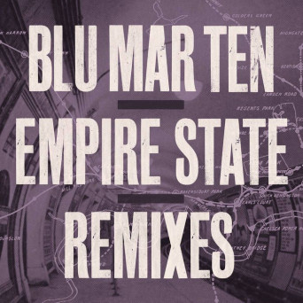 Blu Mar Ten – Empire State (Remixes)