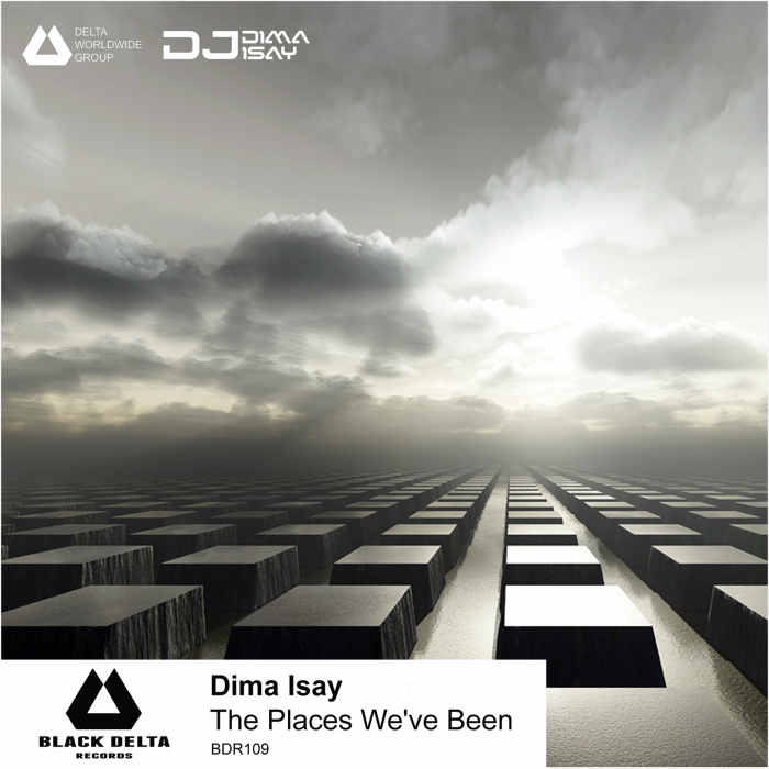 Dima Isay – The Places We’ve Been