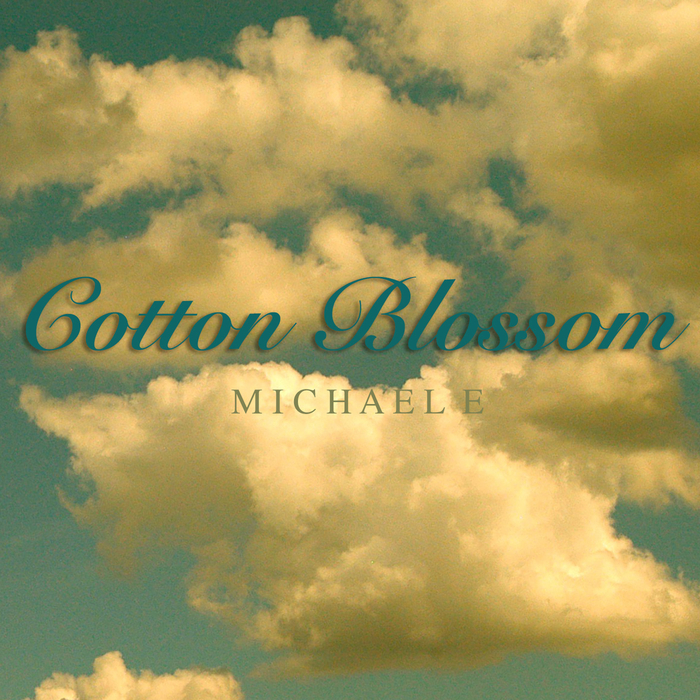 Michael E – Cotton Blossom