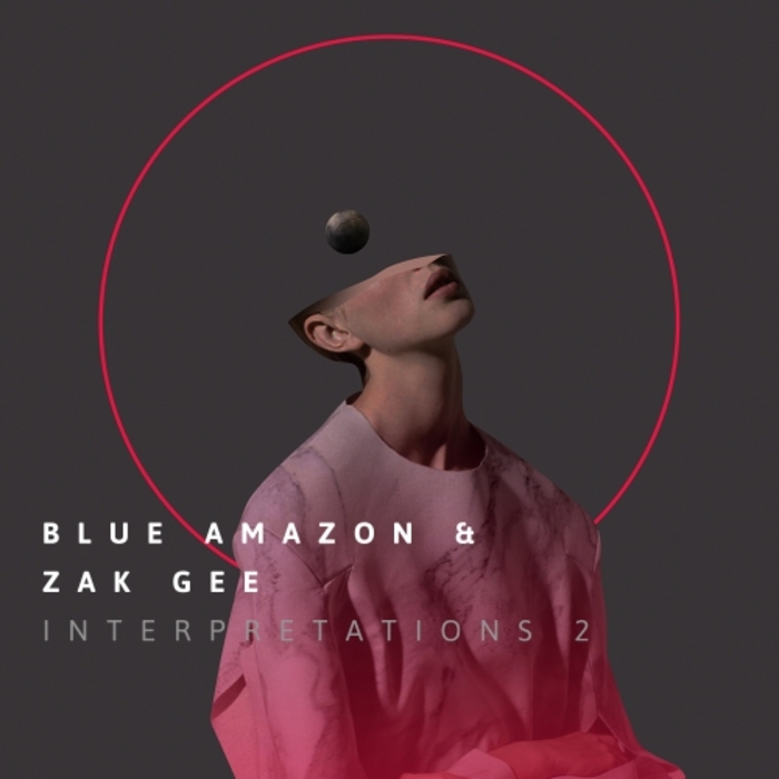 Blue Amazon & Zak Gee – Interpretations 2