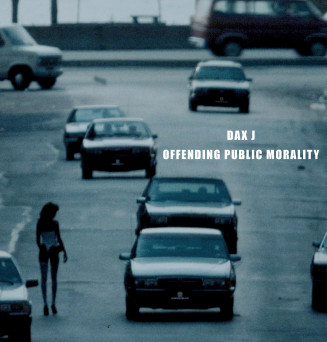 Dax J – Offending Public Morality