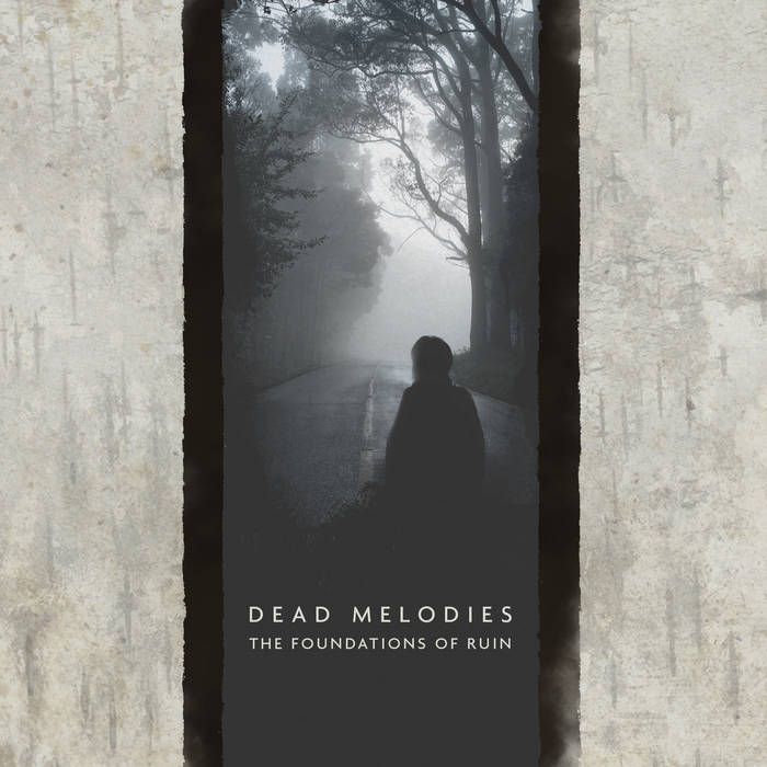 Dead Melodies – The Foundations of Ruin