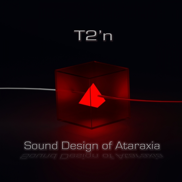 T2’n – Sound Design of Ataraxia