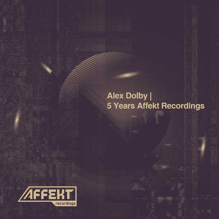Alex Dolby – 5 Years Affekt Recordings