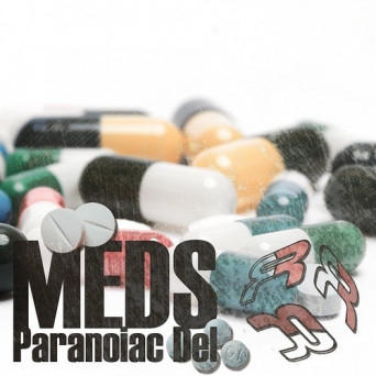 Paranoiac Del – Meds