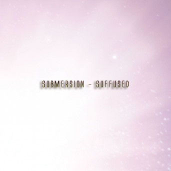Submersion – Suffused
