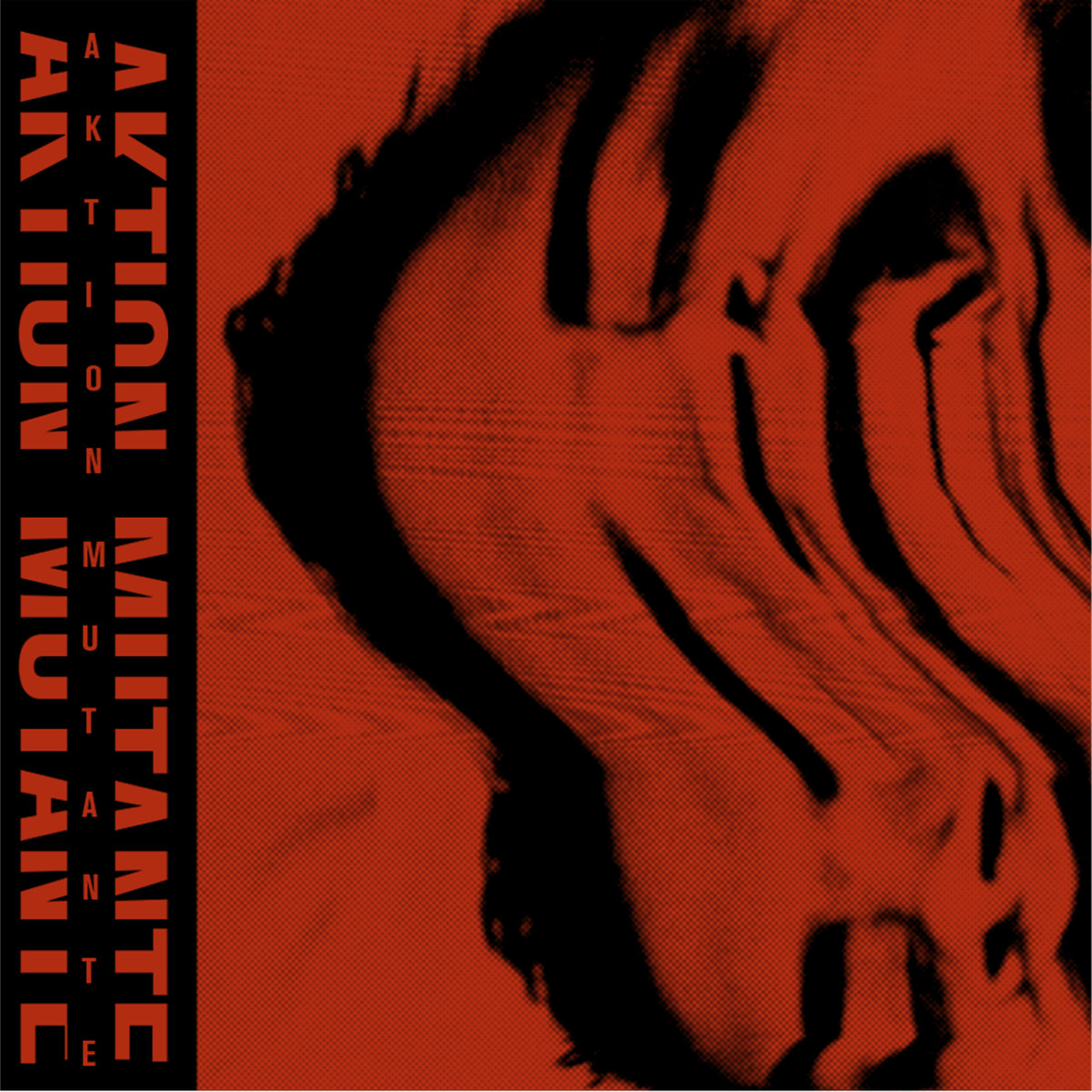 Aktion Mutante – Aktion Mutante
