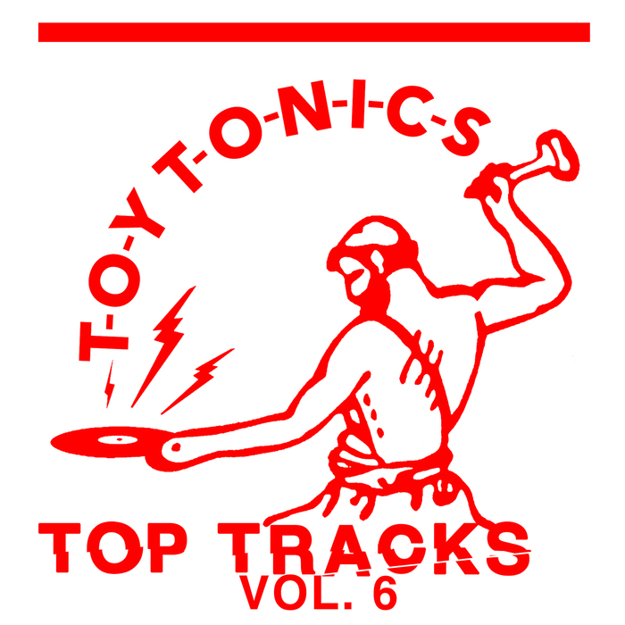 VA – Toy Tonics Top Tracks, Vol. 6