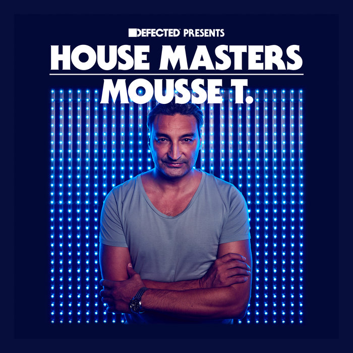 Mousse T. – Defected presents House Masters