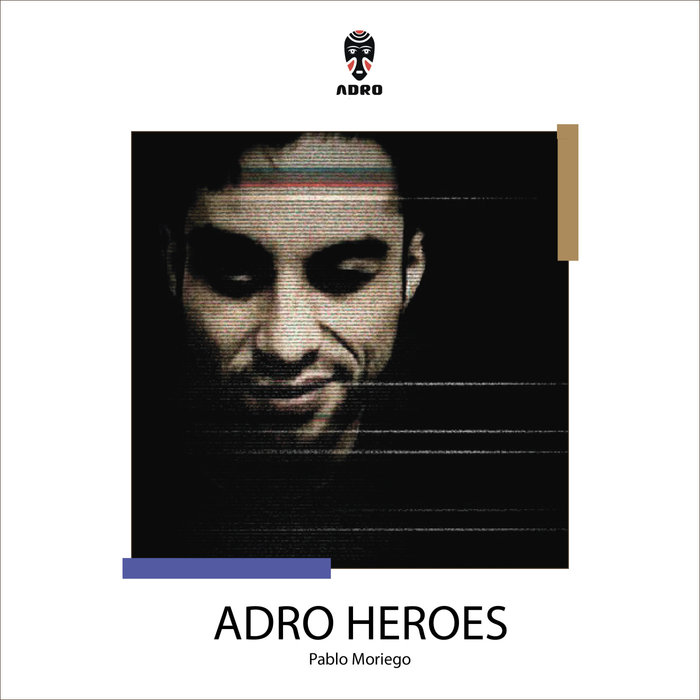 Pablo Moriego & Happy Deny – ADRO Heroes