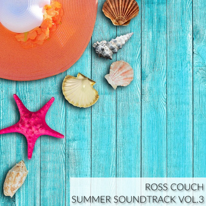 Ross Couch – Summer Soundtrack Vol.3