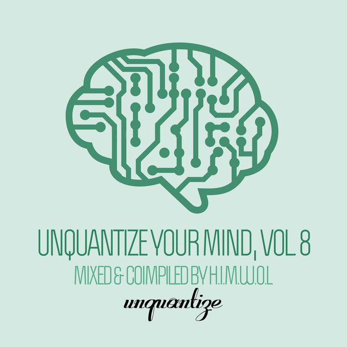 H.i.m.w.o.l – Unquantize Your Mind Vol 8