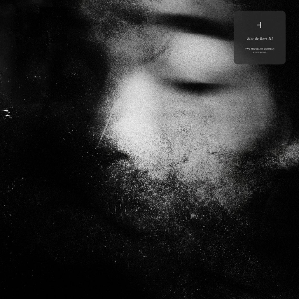 How To Disappear Completely – Mer De Revs III