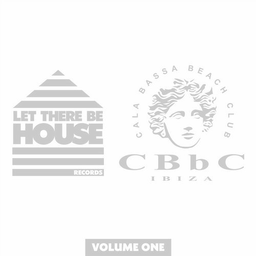VA – Let There Be House at CBbC Ibiza, Vol. 1