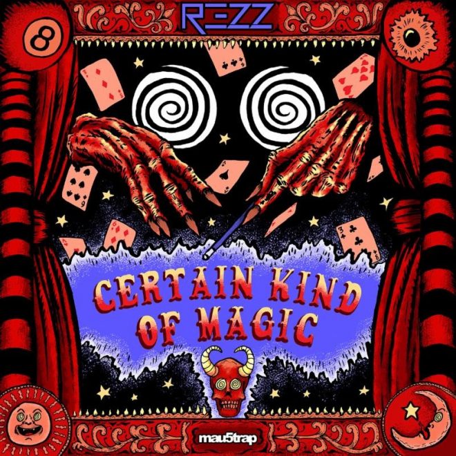 Rezz – Certain Kind of Magic